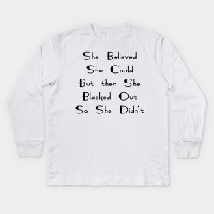 She Believed She Could But She Blacked Out Kids Long Sleeve T-Shirt